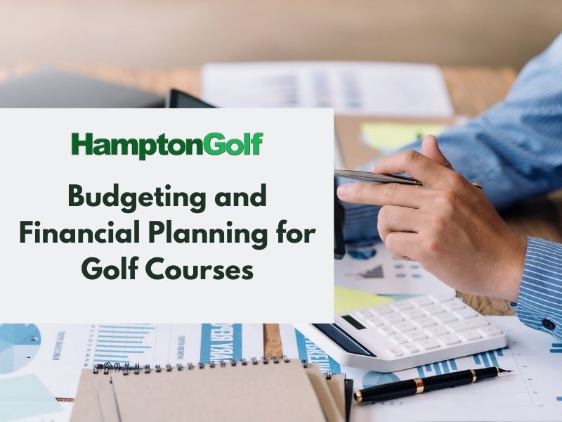 Budgeting and Financial Planning for Golf Courses